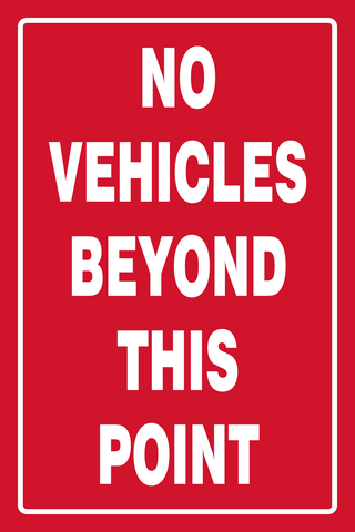 No Vehicles beyond this point safety sign (FA21)