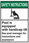 Safety Instructions : Pool is equipped with handicap lift safety sign (PR029)