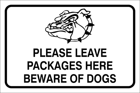Please leave packages here Beware of the dog safety sign  (S7)