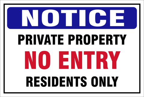 Notice : Private Property, No Entry, Residents only safety sign (NOT44)