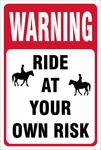 Warning : Ride at your own risk safety sign (RID01)