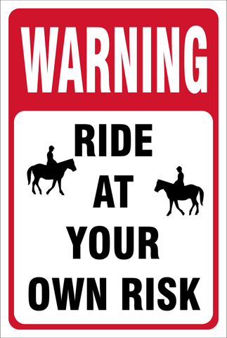 Warning : Ride at your own risk safety sign (RID01)