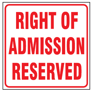 Right of admission reserved safety sign  (NE26)