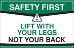 Safety first - Lift with your legs not your back safety sign (SFL1)