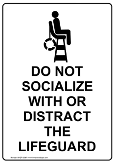 Do not socialize with or distract the lifeguard safety sign  (PR010)